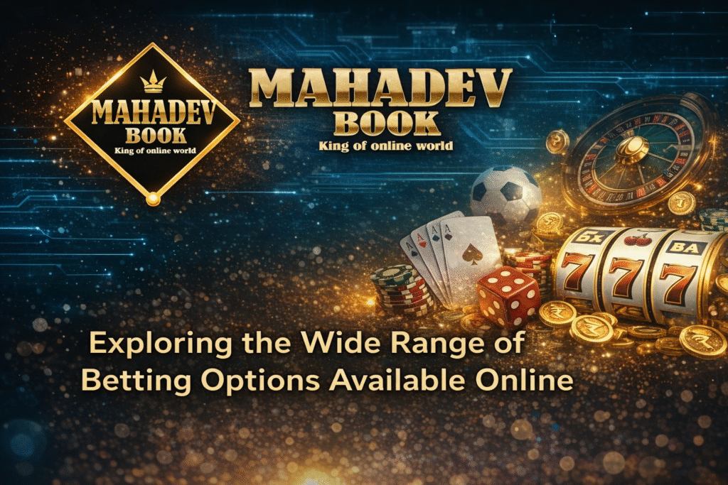 Mahadev Book online betting options including casino games, sports betting and live dealer